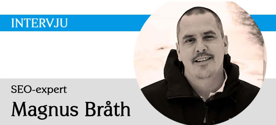 Intervju med SEO-experten Magnus Bråth